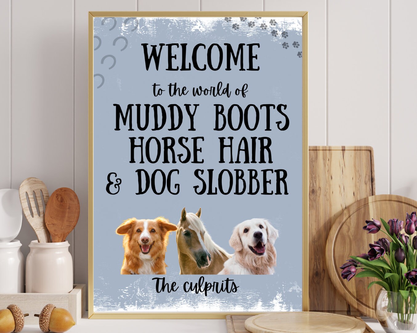 Welcome to the world of Muddy Boots House Welcome Sign