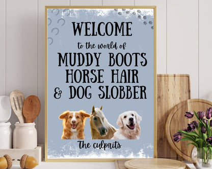 Welcome to the world of Muddy Boots House Welcome Sign